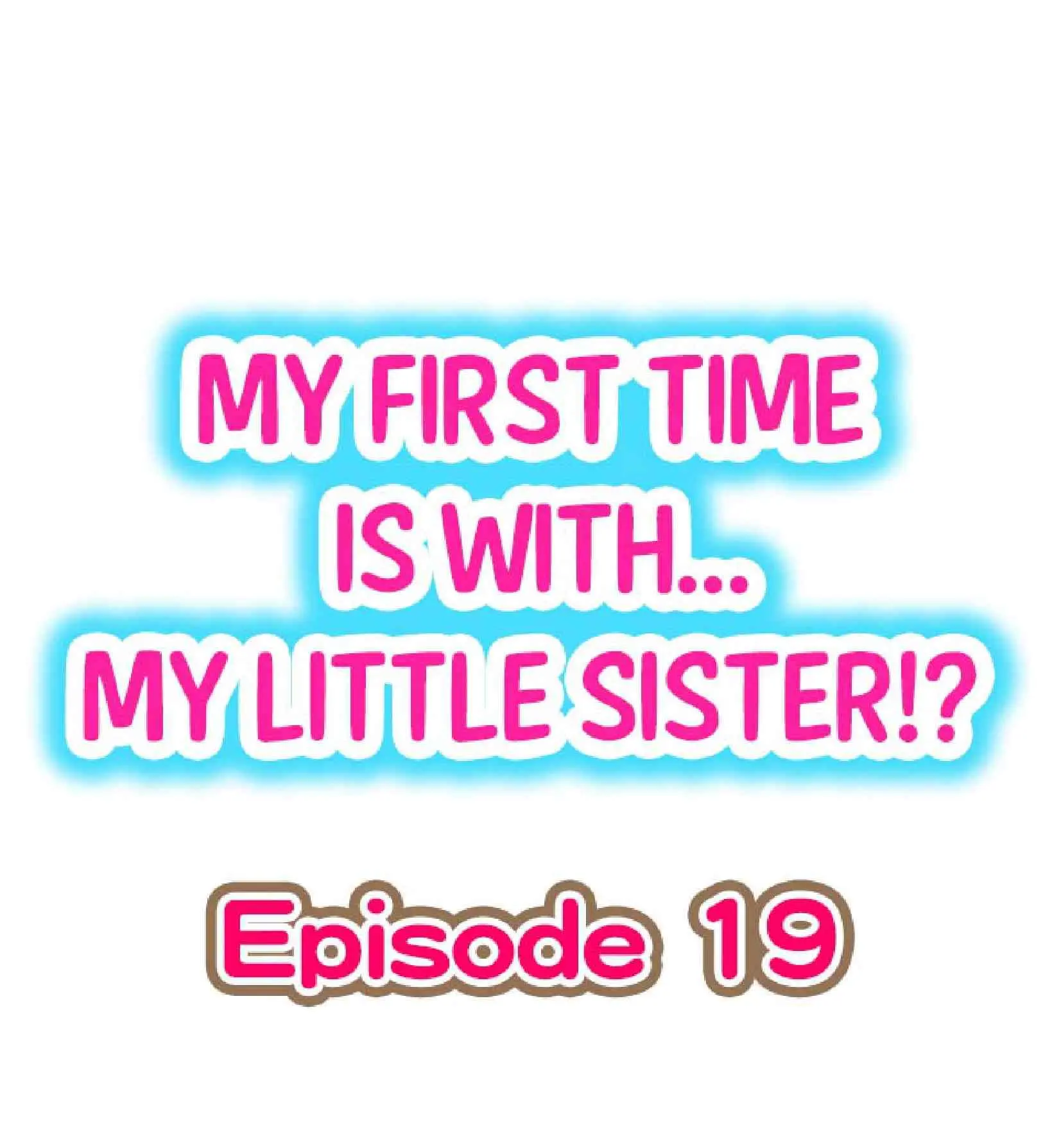 My First Time is with My Little Sister ! Chapter 19 - Manhwadesu